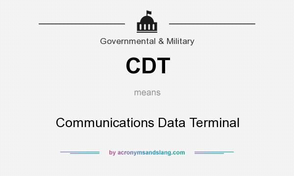 What does CDT mean? It stands for Communications Data Terminal