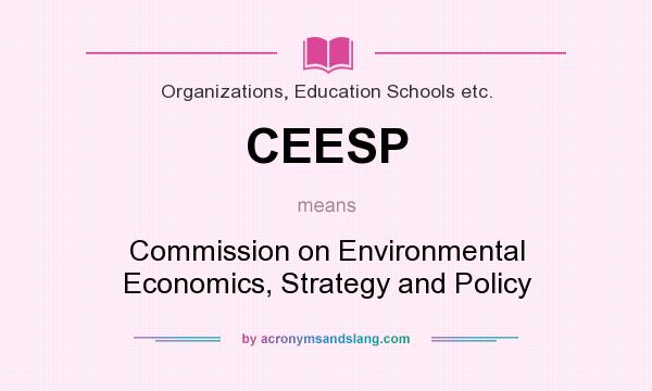What does CEESP mean? It stands for Commission on Environmental Economics, Strategy and Policy