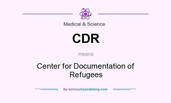 What does CDR mean? It stands for Center for Documentation of Refugees