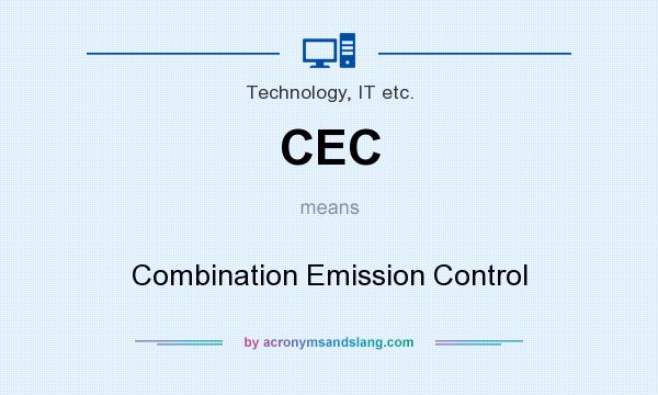 What does CEC mean? It stands for Combination Emission Control