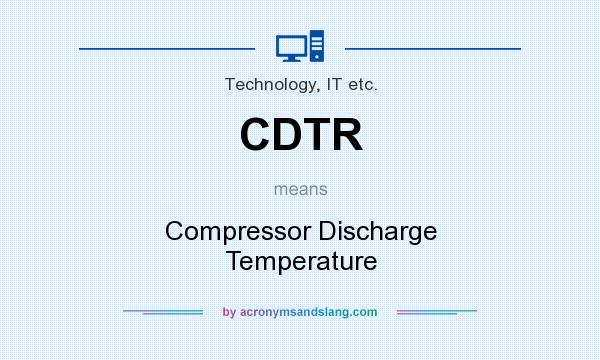 What does CDTR mean? It stands for Compressor Discharge Temperature