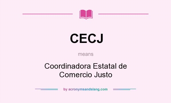 What does CECJ mean? It stands for Coordinadora Estatal de Comercio Justo
