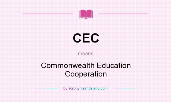 What does CEC mean? It stands for Commonwealth Education Cooperation