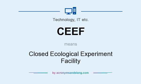 What does CEEF mean? It stands for Closed Ecological Experiment Facility