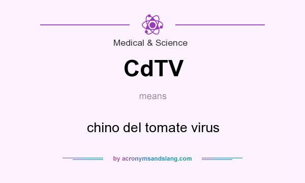 What does CdTV mean? It stands for chino del tomate virus
