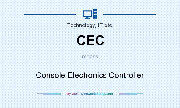What does CEC mean? It stands for Console Electronics Controller