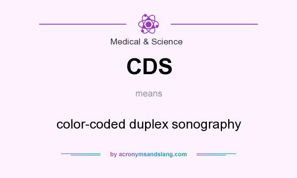 What does CDS mean? It stands for color-coded duplex sonography