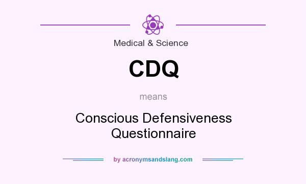 What does CDQ mean? It stands for Conscious Defensiveness Questionnaire