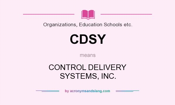 What does CDSY mean? It stands for CONTROL DELIVERY SYSTEMS, INC.