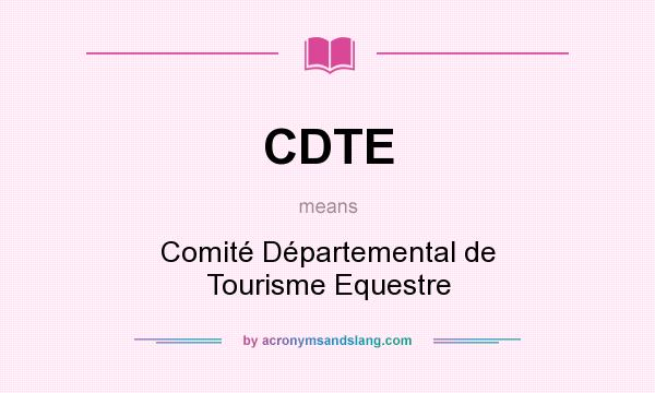 What does CDTE mean? It stands for Comité Départemental de Tourisme Equestre