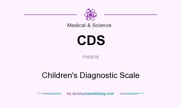 What does CDS mean? It stands for Children`s Diagnostic Scale