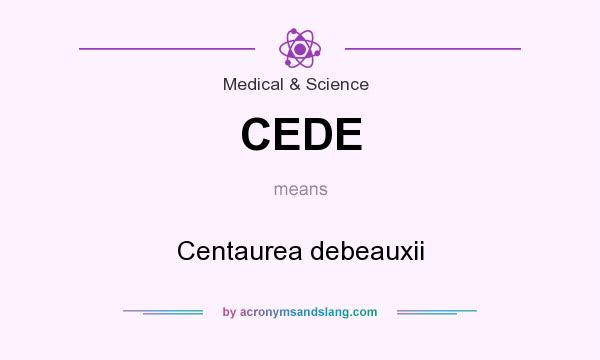 What does CEDE mean? It stands for Centaurea debeauxii