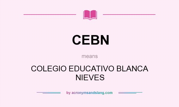 What does CEBN mean? It stands for COLEGIO EDUCATIVO BLANCA NIEVES