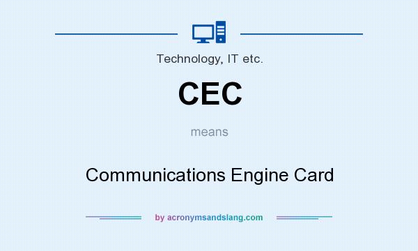 What does CEC mean? It stands for Communications Engine Card
