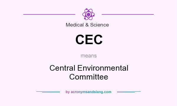 What does CEC mean? It stands for Central Environmental Committee