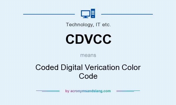 What does CDVCC mean? It stands for Coded Digital Verication Color Code