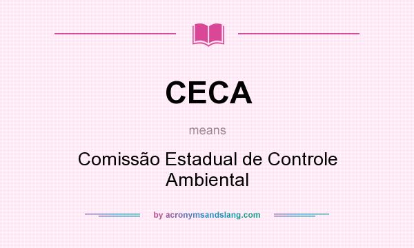 What does CECA mean? It stands for Comissão Estadual de Controle Ambiental