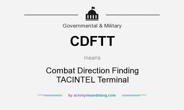 What does CDFTT mean? It stands for Combat Direction Finding TACINTEL Terminal