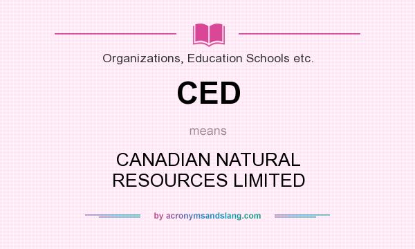 What does CED mean? It stands for CANADIAN NATURAL RESOURCES LIMITED
