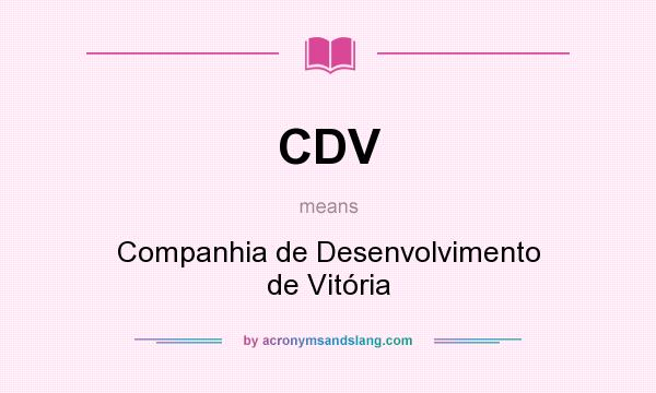 What does CDV mean? It stands for Companhia de Desenvolvimento de Vitória