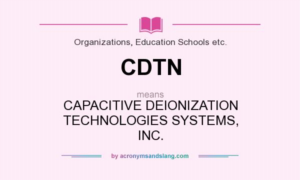 What does CDTN mean? It stands for CAPACITIVE DEIONIZATION TECHNOLOGIES SYSTEMS, INC.
