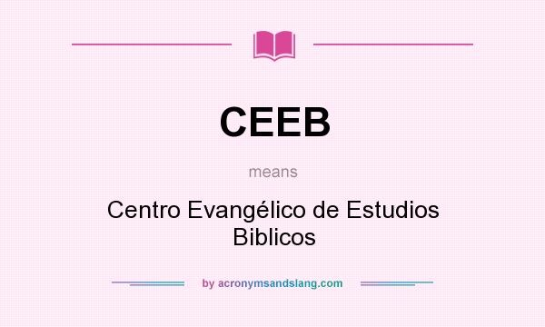 What does CEEB mean? It stands for Centro Evangélico de Estudios Biblicos