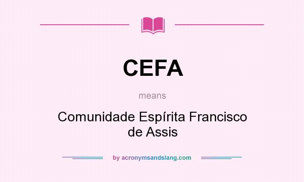 What does CEFA mean? It stands for Comunidade Espírita Francisco de Assis