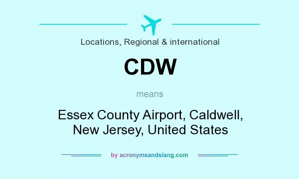 What does CDW mean? It stands for Essex County Airport, Caldwell, New Jersey, United States