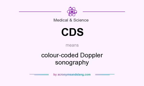 What does CDS mean? It stands for colour-coded Doppler sonography