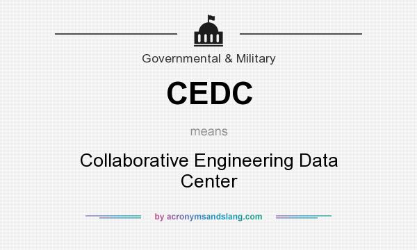What does CEDC mean? It stands for Collaborative Engineering Data Center