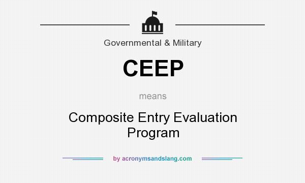 What does CEEP mean? It stands for Composite Entry Evaluation Program