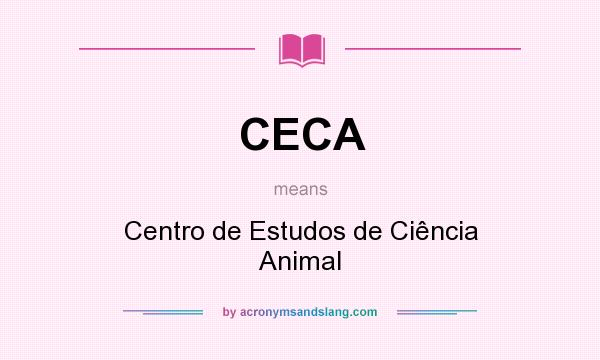 What does CECA mean? It stands for Centro de Estudos de Ciência Animal
