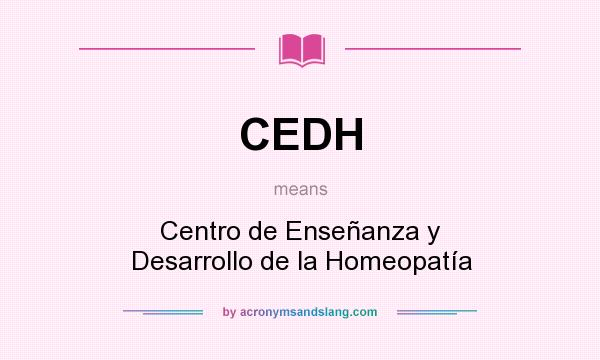 What does CEDH mean? It stands for Centro de Enseñanza y Desarrollo de la Homeopatía