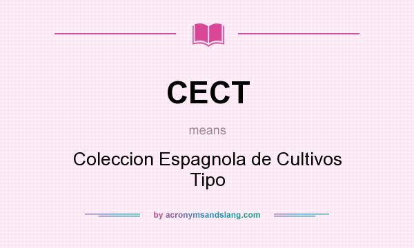 What does CECT mean? It stands for Coleccion Espagnola de Cultivos Tipo