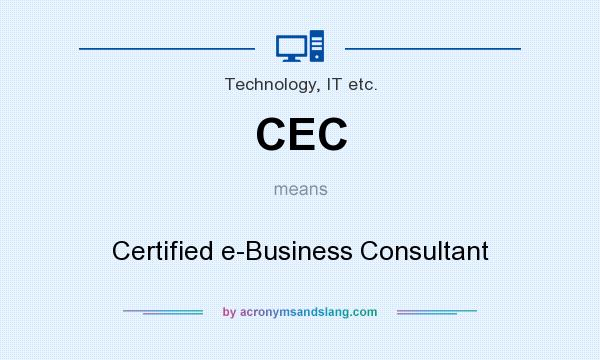 What does CEC mean? It stands for Certified e-Business Consultant