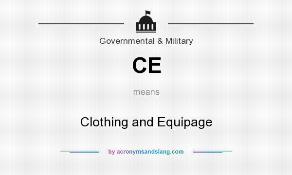 What does CE mean? It stands for Clothing and Equipage