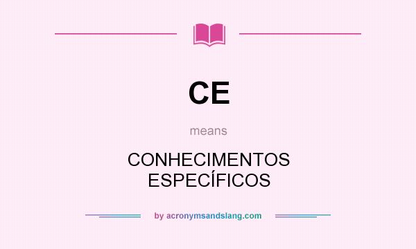 What does CE mean? It stands for CONHECIMENTOS ESPECÍFICOS