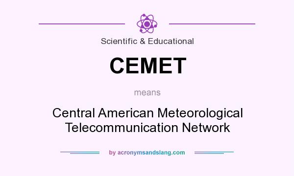 What does CEMET mean? It stands for Central American Meteorological Telecommunication Network