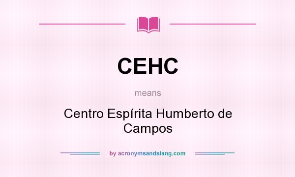 What does CEHC mean? It stands for Centro Espírita Humberto de Campos
