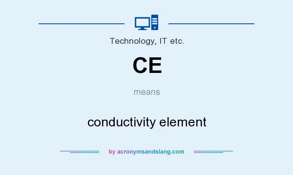 What does CE mean? It stands for conductivity element