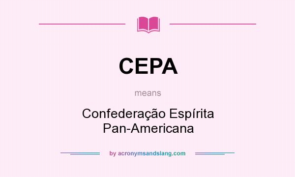 What does CEPA mean? It stands for Confederação Espírita Pan-Americana