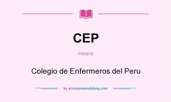 What does CEP mean? It stands for Colegio de Enfermeros del Peru