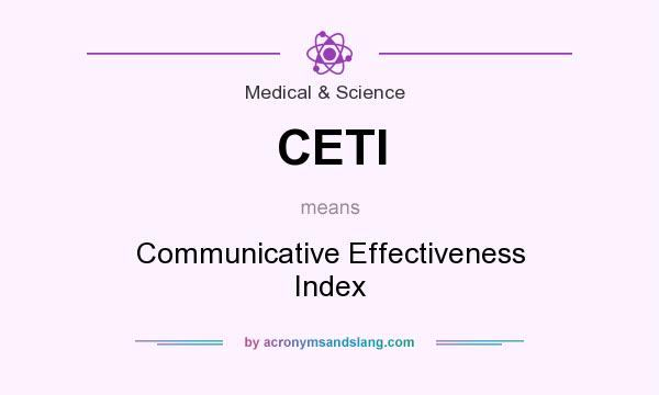 What does CETI mean? It stands for Communicative Effectiveness Index
