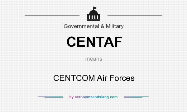What does CENTAF mean? It stands for CENTCOM Air Forces