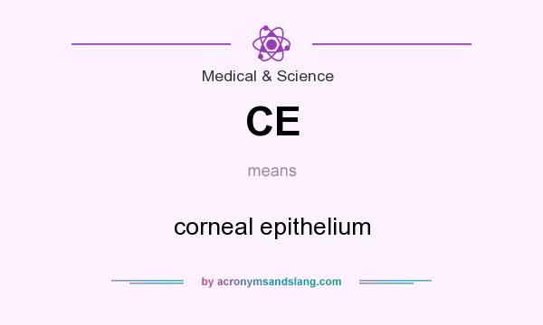 What does CE mean? It stands for corneal epithelium