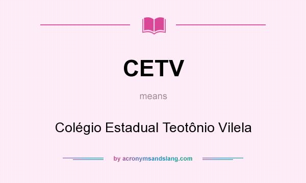 What does CETV mean? It stands for Colégio Estadual Teotônio Vilela