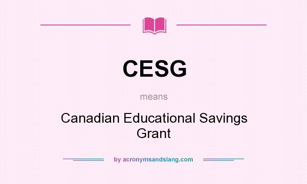 What does CESG mean? It stands for Canadian Educational Savings Grant