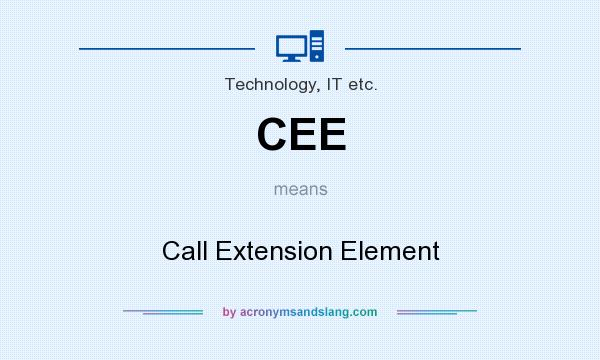 What does CEE mean? It stands for Call Extension Element