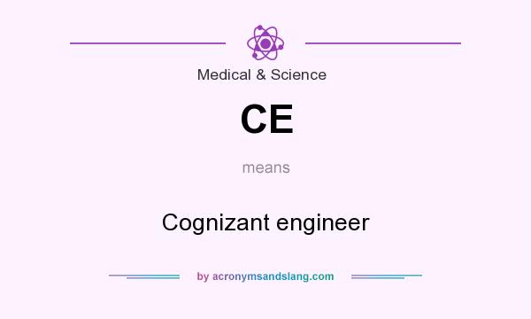 What does CE mean? It stands for Cognizant engineer