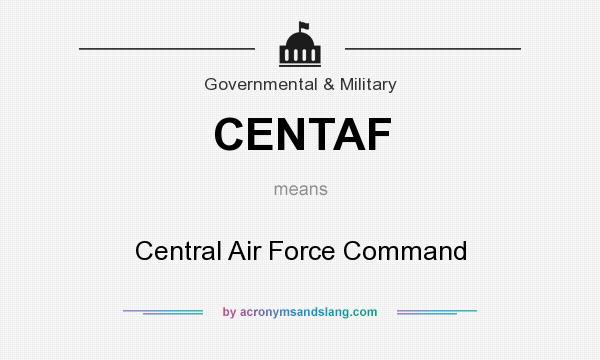 What does CENTAF mean? It stands for Central Air Force Command